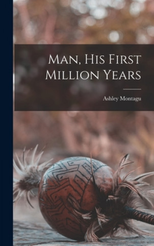 Livro Man, His First Million Years Ashley 1905-1999 Montagu