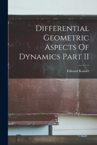 Book Differential Geometric Aspects Of Dynamics Part II Edward Kasner