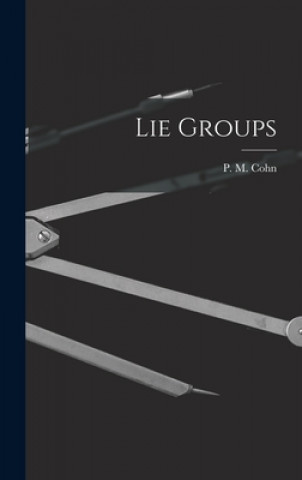 Knjiga Lie Groups P. M. (Paul Moritz) Cohn