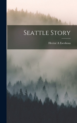 Boek Seattle Story Hector a. Escobosa