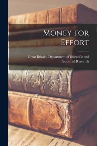 Könyv Money for Effort Great Britain Department of Scientific