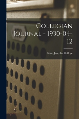 Knjiga Collegian Journal - 1930-04-12 Saint Joseph's College