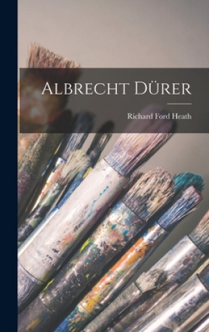 Knjiga Albrecht Du&#776;rer Richard Ford Heath