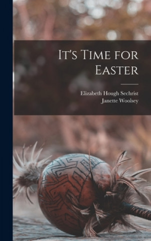 Knjiga It's Time for Easter Elizabeth Hough 1903- Sechrist