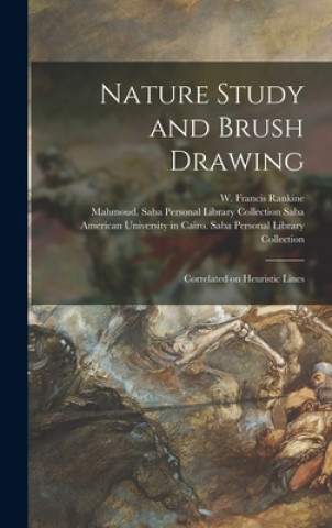Knjiga Nature Study and Brush Drawing: Correlated on Heuristic Lines W. Francis Rankine
