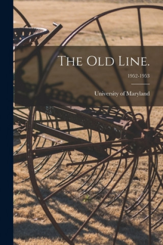 Knjiga The Old Line.; 1952-1953 University of Maryland