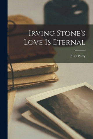 Carte Irving Stone's Love is Eternal Ruth 1892- Perry