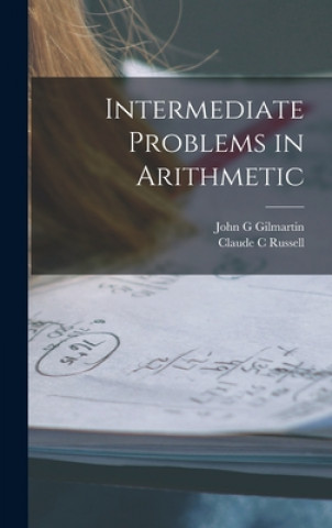 Knjiga Intermediate Problems in Arithmetic John G. Gilmartin