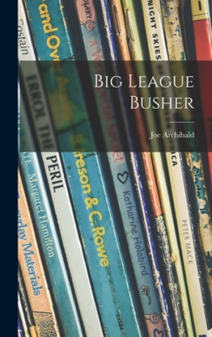 Книга Big League Busher Joe 1898- Archibald