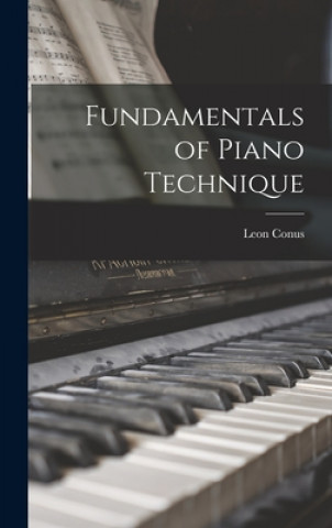 Książka Fundamentals of Piano Technique Leon Conus