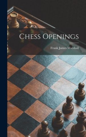 Knjiga Chess Openings Frank James 1877-1944 Marshall