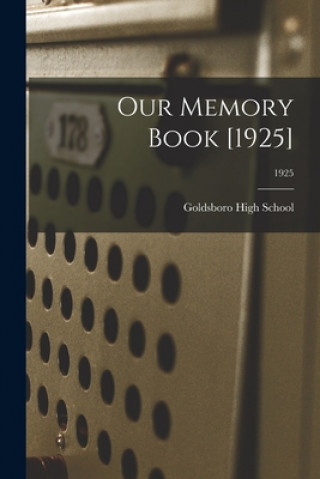 Knjiga Our Memory Book [1925]; 1925 N. C. Goldsboro High School (Goldsboro