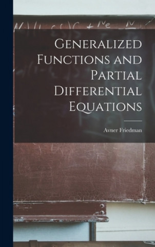 Knjiga Generalized Functions and Partial Differential Equations Avner Friedman
