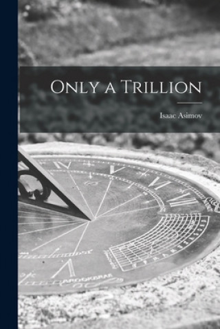 Knjiga Only a Trillion Isaac 1920-1992 Asimov