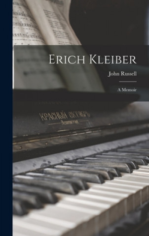 Kniha Erich Kleiber: a Memoir John Russell