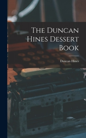 Knjiga The Duncan Hines Dessert Book Duncan 1880-1959 Hines