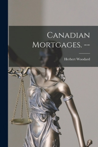 Boek Canadian Mortgages. -- Herbert 1904- Woodard
