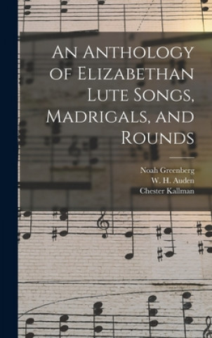 Könyv An Anthology of Elizabethan Lute Songs, Madrigals, and Rounds Noah Greenberg