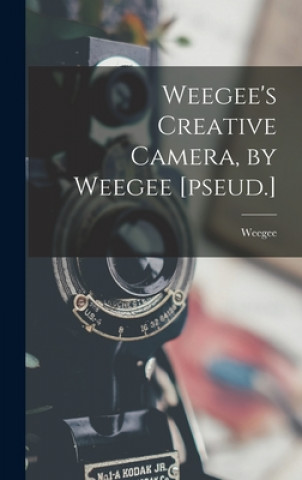 Book Weegee's Creative Camera, by Weegee [pseud.] 1899-1968 Weegee