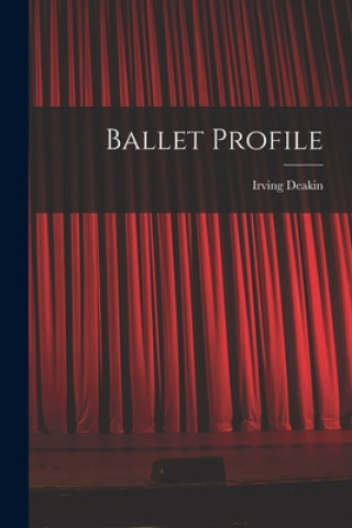 Knjiga Ballet Profile Irving Deakin