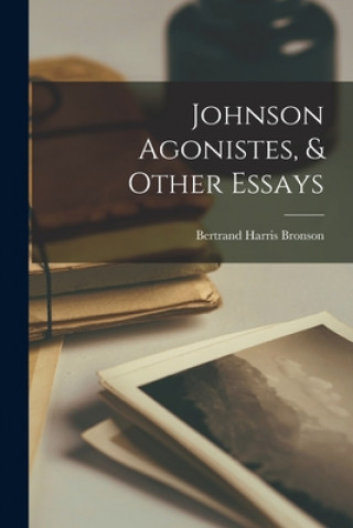 Buch Johnson Agonistes, & Other Essays Bertrand Harris 1902-1986 Bronson
