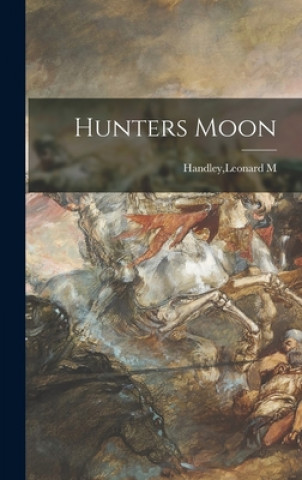 Book Hunters Moon Leonard M. Handley