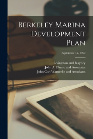 Knjiga Berkeley Marina Development Plan; September 15, 1960 Livingston and Blayney
