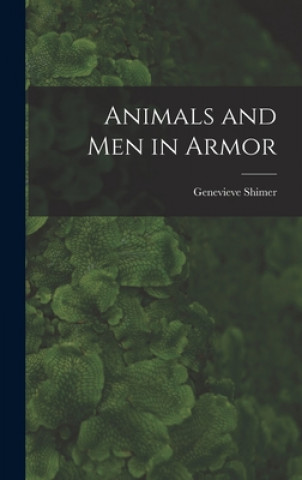 Book Animals and Men in Armor Genevieve Shimer