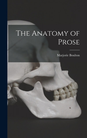 Carte The Anatomy of Prose Marjorie (1924-2017) Boulton