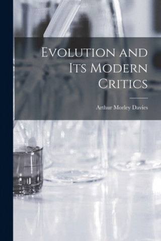 Knjiga Evolution and Its Modern Critics Arthur Morley 1869- Davies