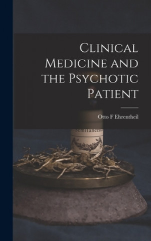 Buch Clinical Medicine and the Psychotic Patient Otto F. Ehrentheil