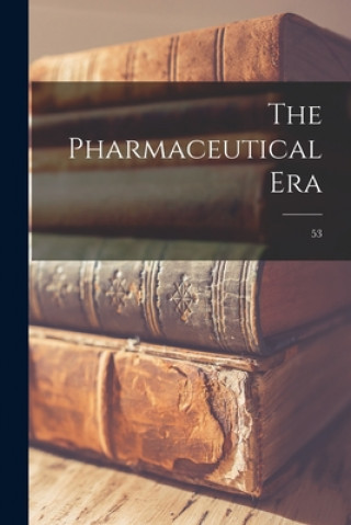 Knjiga The Pharmaceutical Era; 53 Anonymous