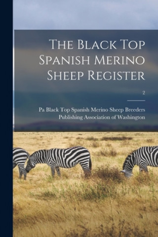 Knjiga The Black Top Spanish Merino Sheep Register; 2 Black Top Spanish Merino Sheep Breeders