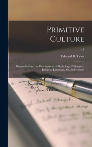 Carte Primitive Culture Edward B. (Edward Burnett) 18 Tylor