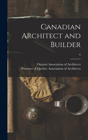 Knjiga Canadian Architect and Builder; 6 Ontario Association of Architects