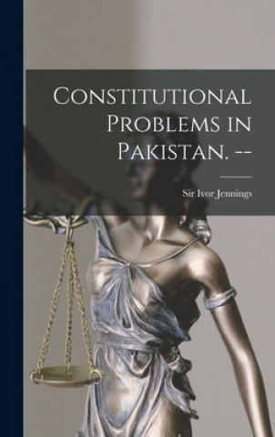 Knjiga Constitutional Problems in Pakistan. -- Ivor Jennings