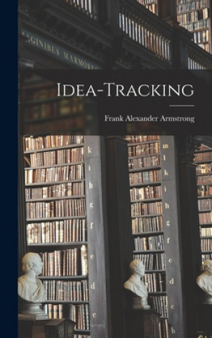Knjiga Idea-tracking Frank Alexander 1921- Armstrong