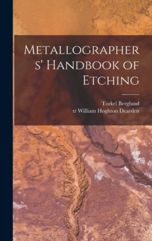 Könyv Metallographers' Handbook of Etching Torkel Berglund