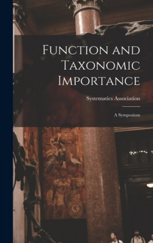 Knjiga Function and Taxonomic Importance: a Symposium Systematics Association