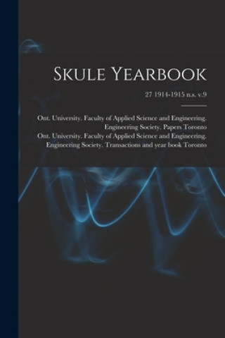 Knjiga Skule Yearbook; 27 1914-1915 n.s. v.9 Ont University Faculty of Toronto