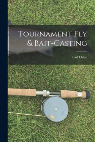 Knjiga Tournament Fly & Bait-casting Earl Osten