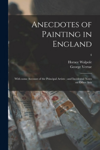 Carte Anecdotes of Painting in England Horace 1717-1797 Walpole