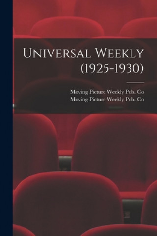 Knjiga Universal Weekly (1925-1930) Moving Picture Weekly Pub Co