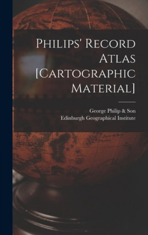 Kniha Philips' Record Atlas [cartographic Material] George Philip & Son