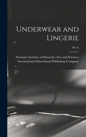 Książka Underwear and Lingerie; 407-A Woman's Institute of Domestic Arts an