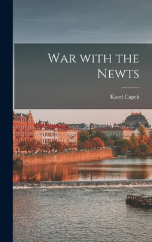 Kniha War With the Newts Karel 1890-1938 Capek
