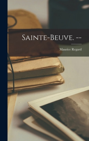 Книга Sainte-Beuve. -- Maurice Regard