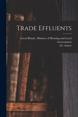 Knjiga Trade Effluents Great Britain Ministry of Housing an