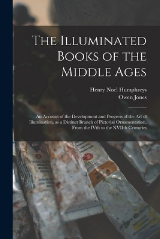 Könyv Illuminated Books of the Middle Ages Henry Noel 1810-1879 Humphreys