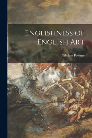 Kniha Englishness of English Art Nikolaus Pevsner